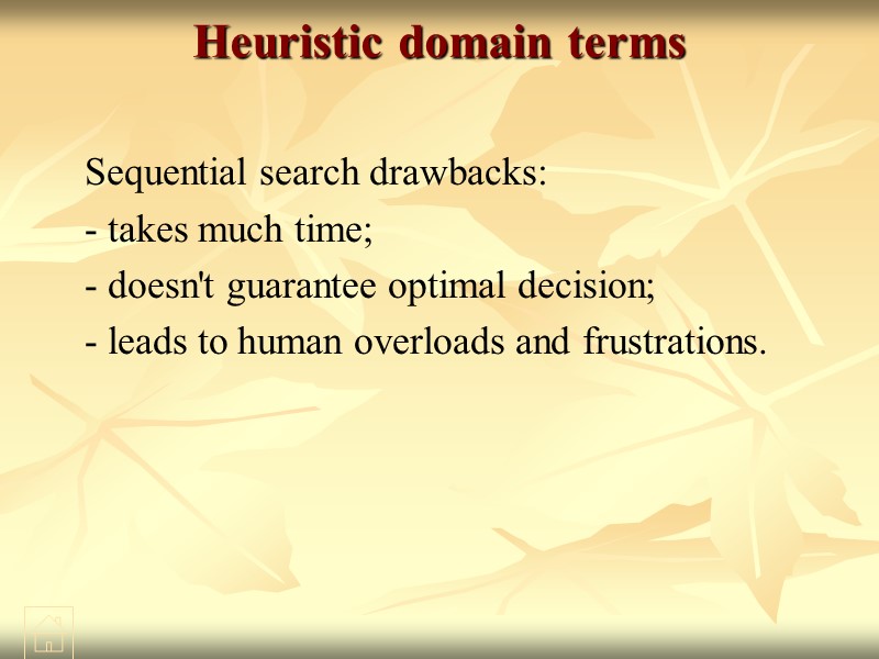 Heuristic domain terms Sequential search drawbacks: - takes much time; - doesn't guarantee optimal